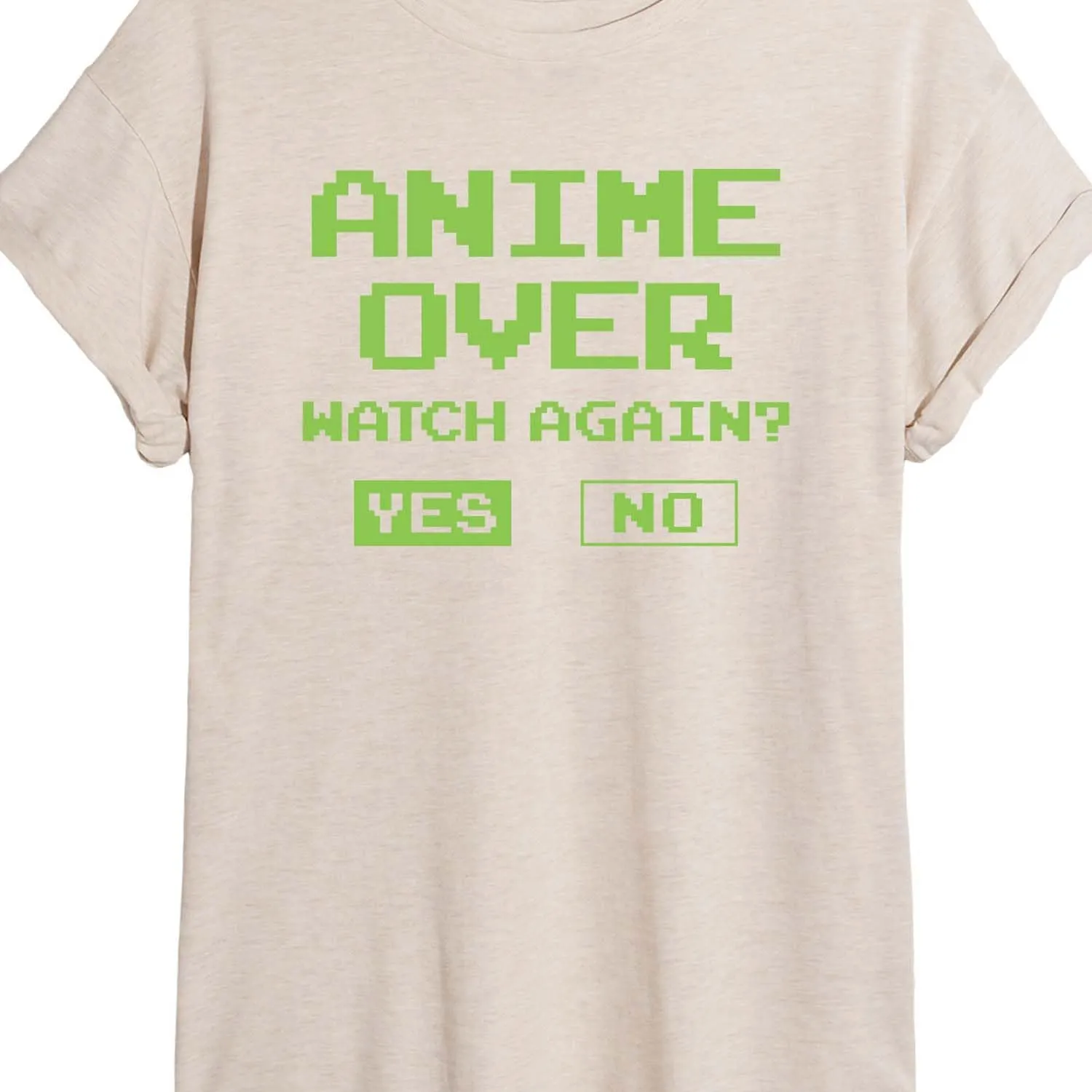 Instant Message - Anime Over Yes No - Women's Oversized Graphic T-Shirt
